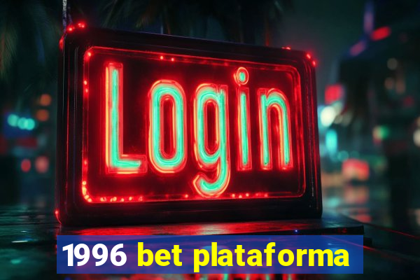 1996 bet plataforma